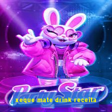 xeque mate drink receita